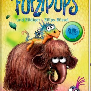 Furzipups und Rüdiger Rülps Rüssel